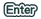 Enter